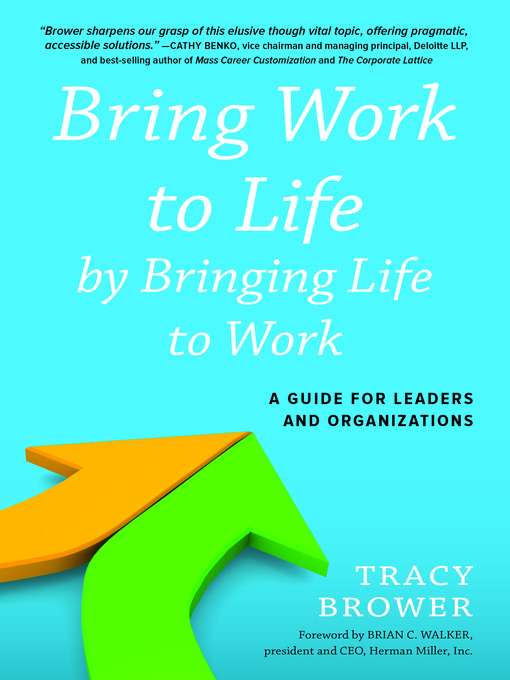 Title details for Bring Work to Life by Bringing Life to Work by Tracy Brower - Available